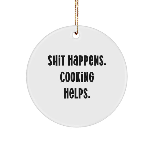 Funny Cooking Quotes Circle Ornament Gifts from Friends for Christmas Unique Presents - Image 1