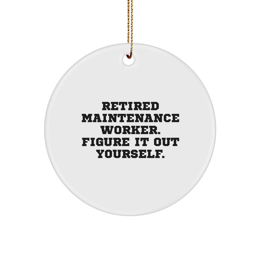Funny Maintenance Worker Gifts for Men, Christmas Unique Ornaments from Friends to Family, Retired Maintenance Worker Figure It Out Yourself - Image 1