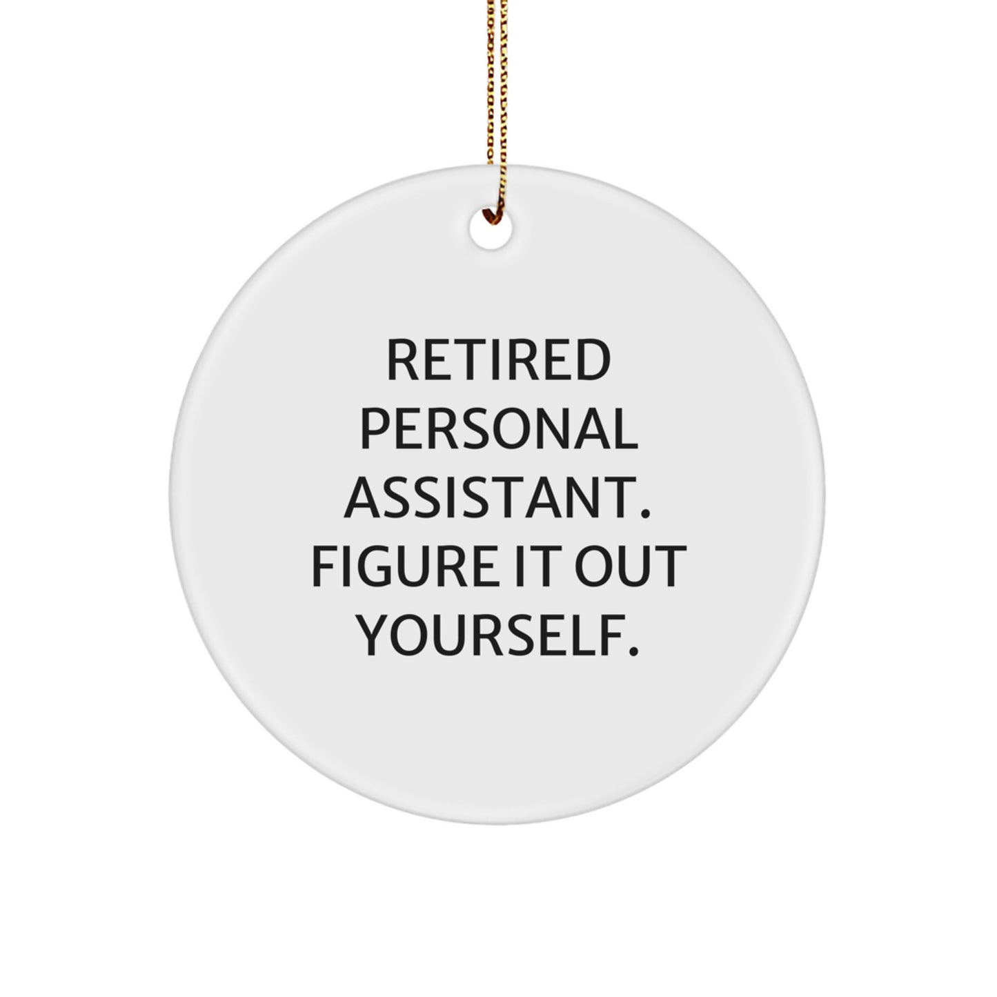 Funny Quote Gifts from Friends for Personal Assistant, Circle Ornament, Christmas Unique Gifts - Image 1