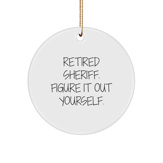 Sheriff Gifts, Christmas Unique Sheriff Circle Ornament, Retired Sheriff Quote, Gifts from Family, Gifts for Sheriff - Image 1