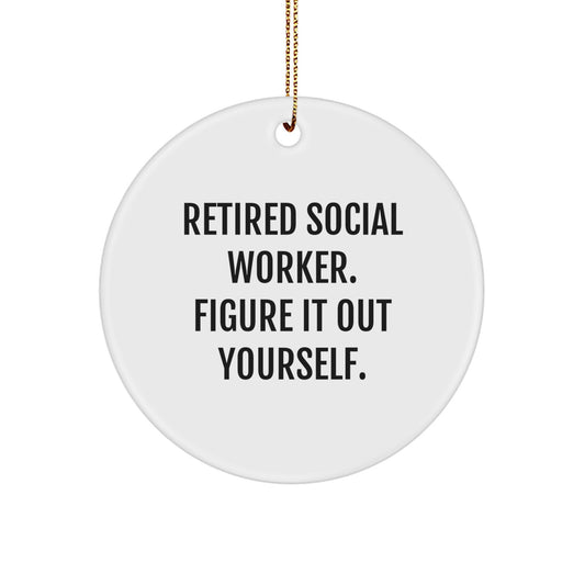 Social Worker Gifts, Retired Figures Out Yourself, Circle Ornament for Christmas, 'Figure It Out Yourself' Quote, Gifts from Family to Social Worker - Image 1