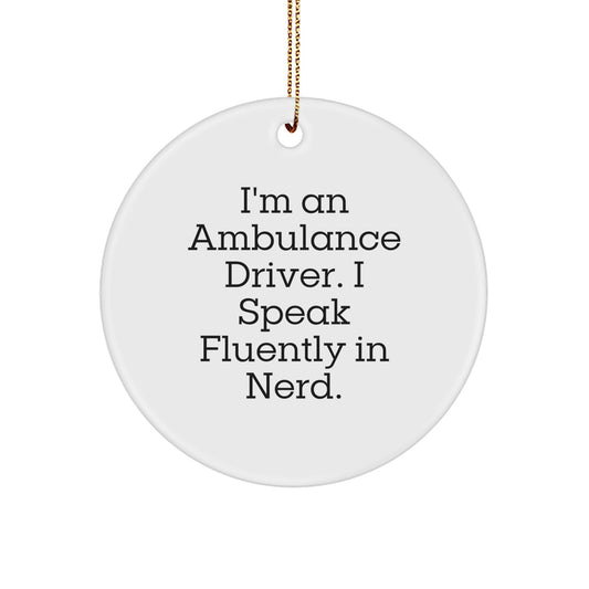 Ambulance Driver Gifts from Friends, Christmas Unique Gifts for Ambulance Driver Men, Funny Quote Circle Ornament - Image 1