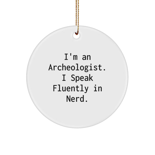 Funny Archeologist Gifts from Men to Friends, 'I Speak Fluently In genius', Circle Ornament for Archeologist Enthusiast, Unique Christmas Unique Gifts for Friends, Family, Coworkers - Image 1