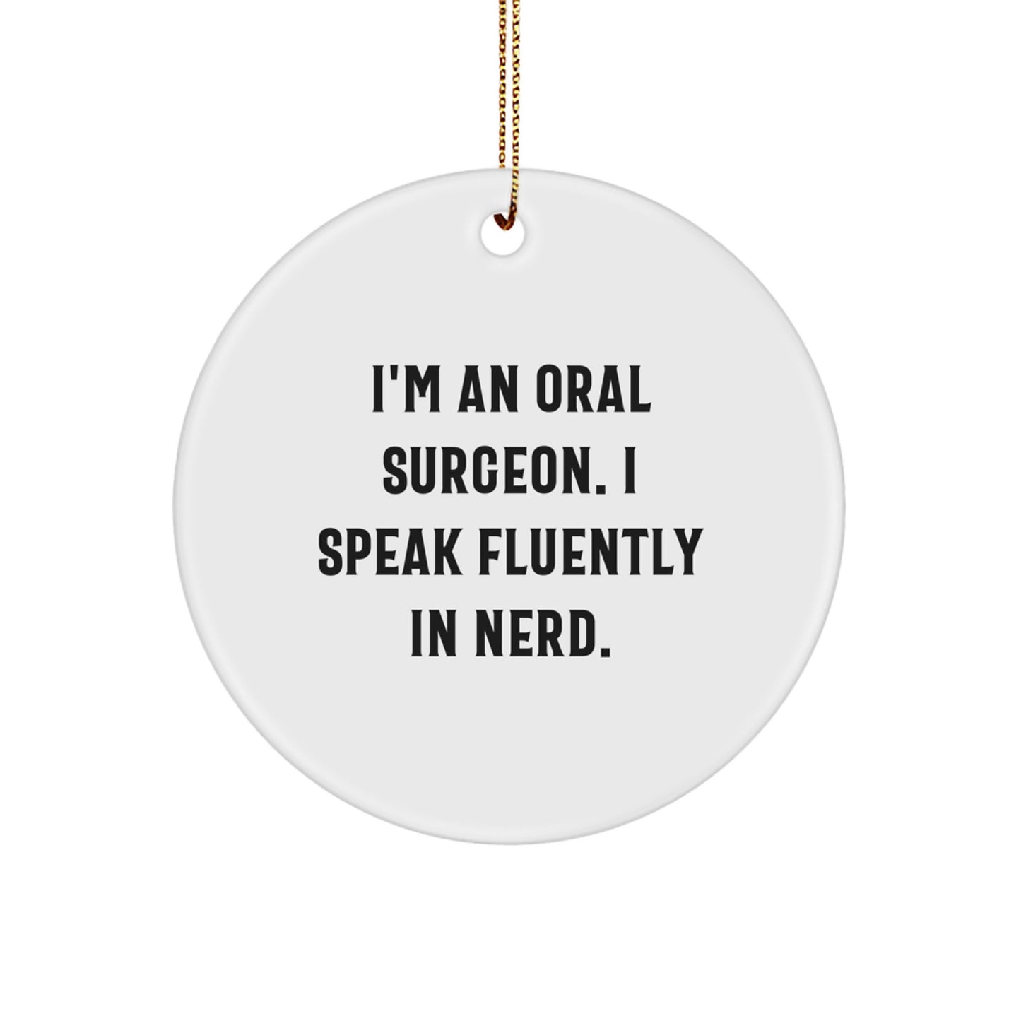 Funny Oral Surgeon Circle Ornament Gift from Men, Unique Christmas Unique Gifts for Oral Surgeon Friends, Coworkers, Family - Image 1