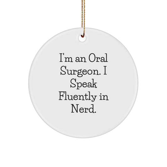 Funny Oral Surgeon Gifts for Men, Women, Coworkers, Friends, and Family - Circle Ornament Quotes - 'I'm An Oral Surgeon. I Speak Fluently In genius.' - Christmas Unique Gifts - Image 1