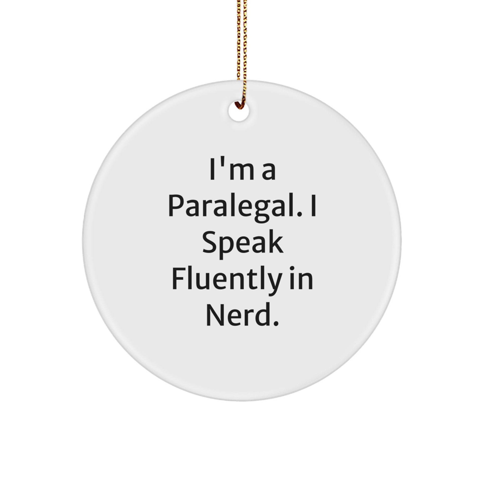 Funny Paralegal Gifts from Friends for Paralegal - 'I Speak Fluently In genius.' Circle Ornament, White Color, Christmas Unique Gifts - Image 1