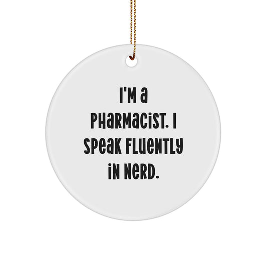 Funny Pharmacist Gifts, Circle Ornament for Men, Women, Friends, Coworkers, Family - 'I'm A Pharmacist. I Speak Fluently In genius.' - Christmas Unique Gifts from Friends, Family - Image 1