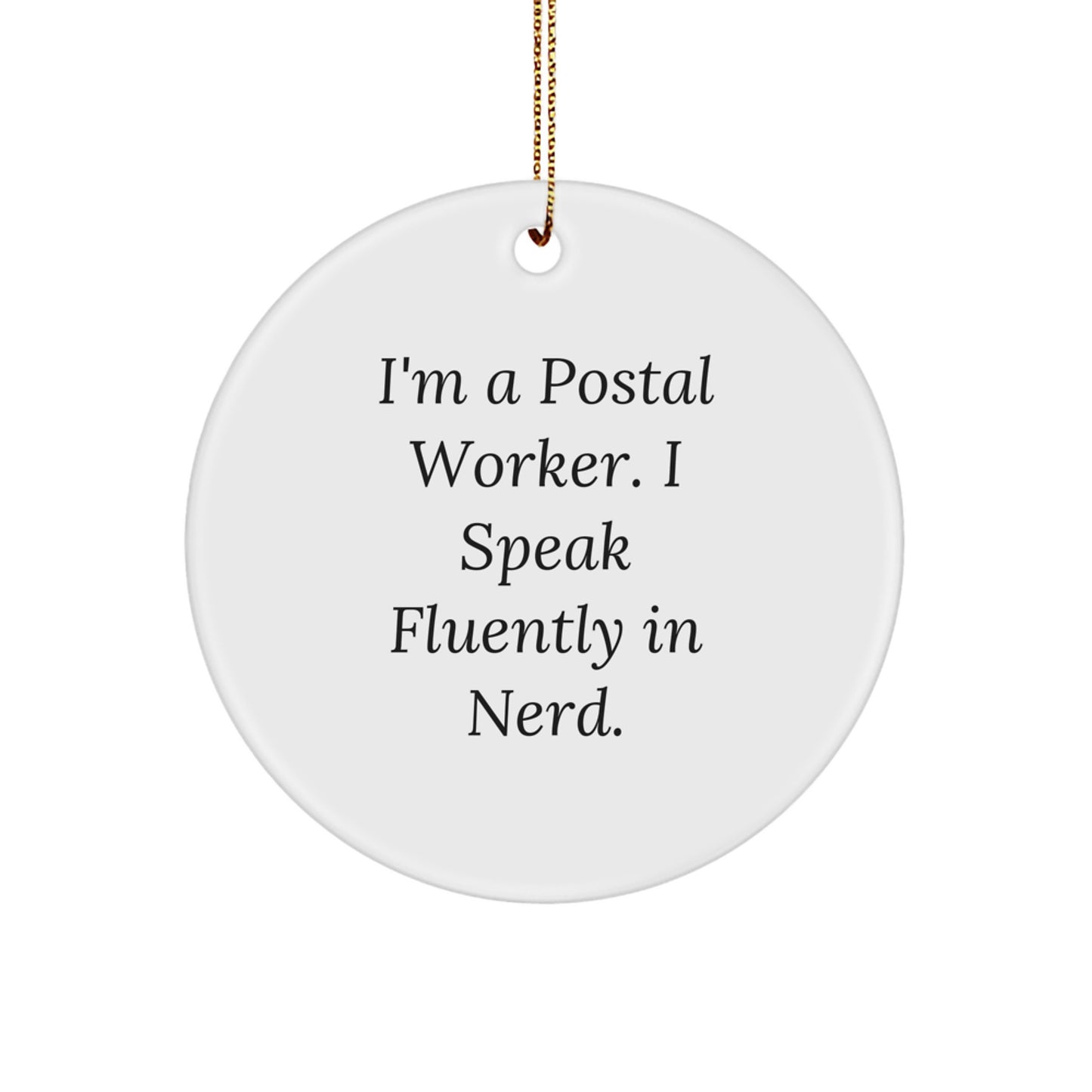 Funny Postal Worker Gifts - 'I'm A Postal Worker. I Speak Fluently In genius.' Circle Ornament for Men, Women, Friends, Coworkers, Family - Christmas Unique Gifts from Friends, Coworkers, Family - Image 1