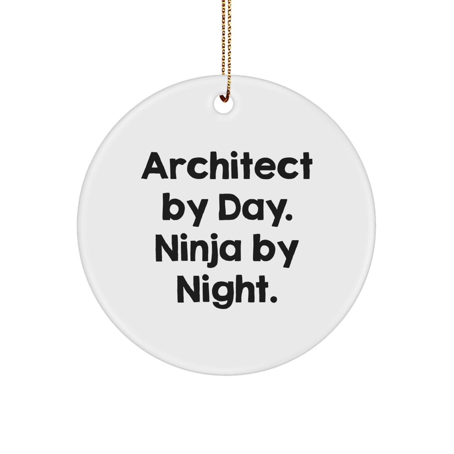 Architect's Humorous Christmas Unique Gift: 'Architect By Day. Ninja By Night.' Circle Ornament, Gifts from Coworkers to Architects - Image 1