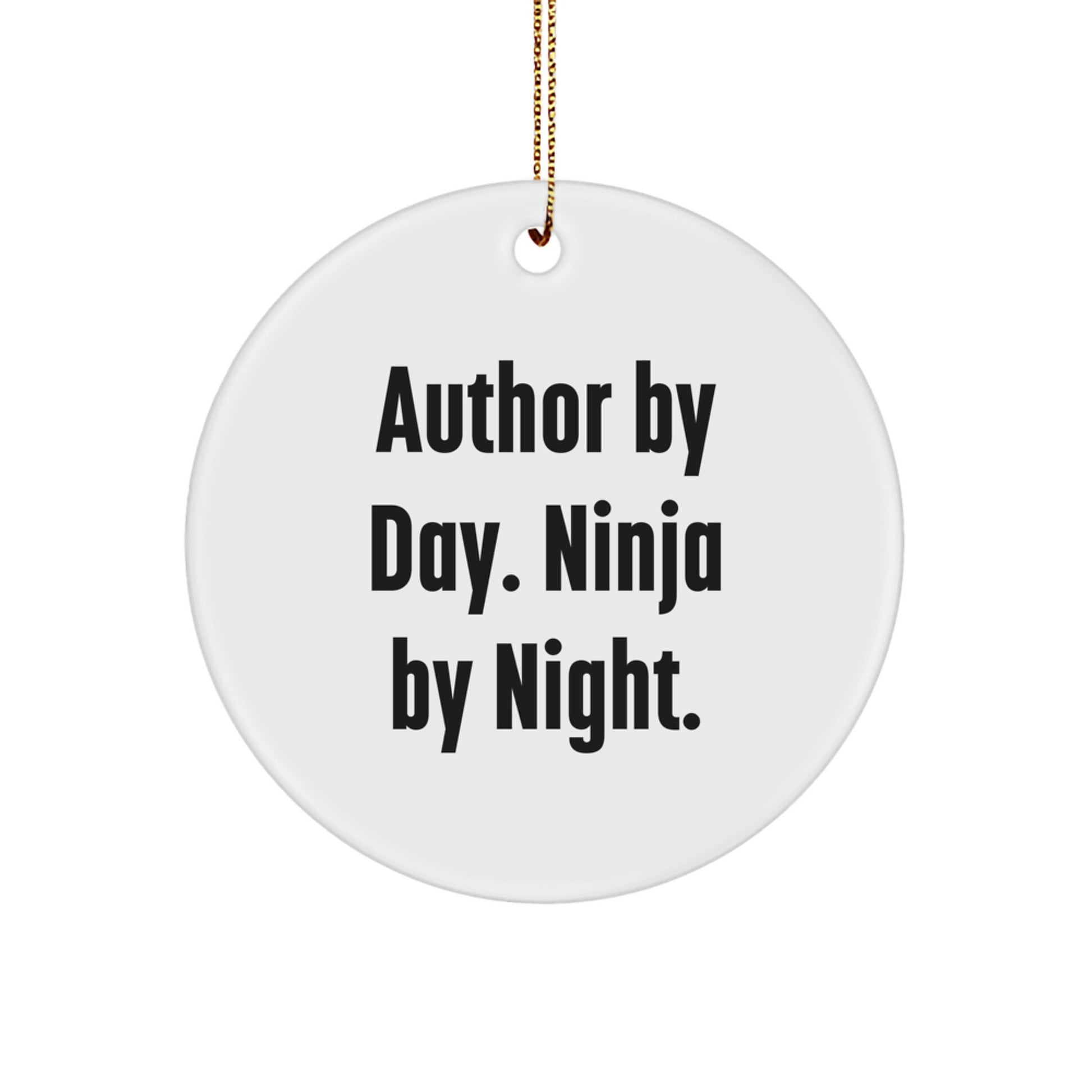Author Gifts: 'Author By Day. Ninja By Night.' Funny Circle Ornament for Christmas - Image 1