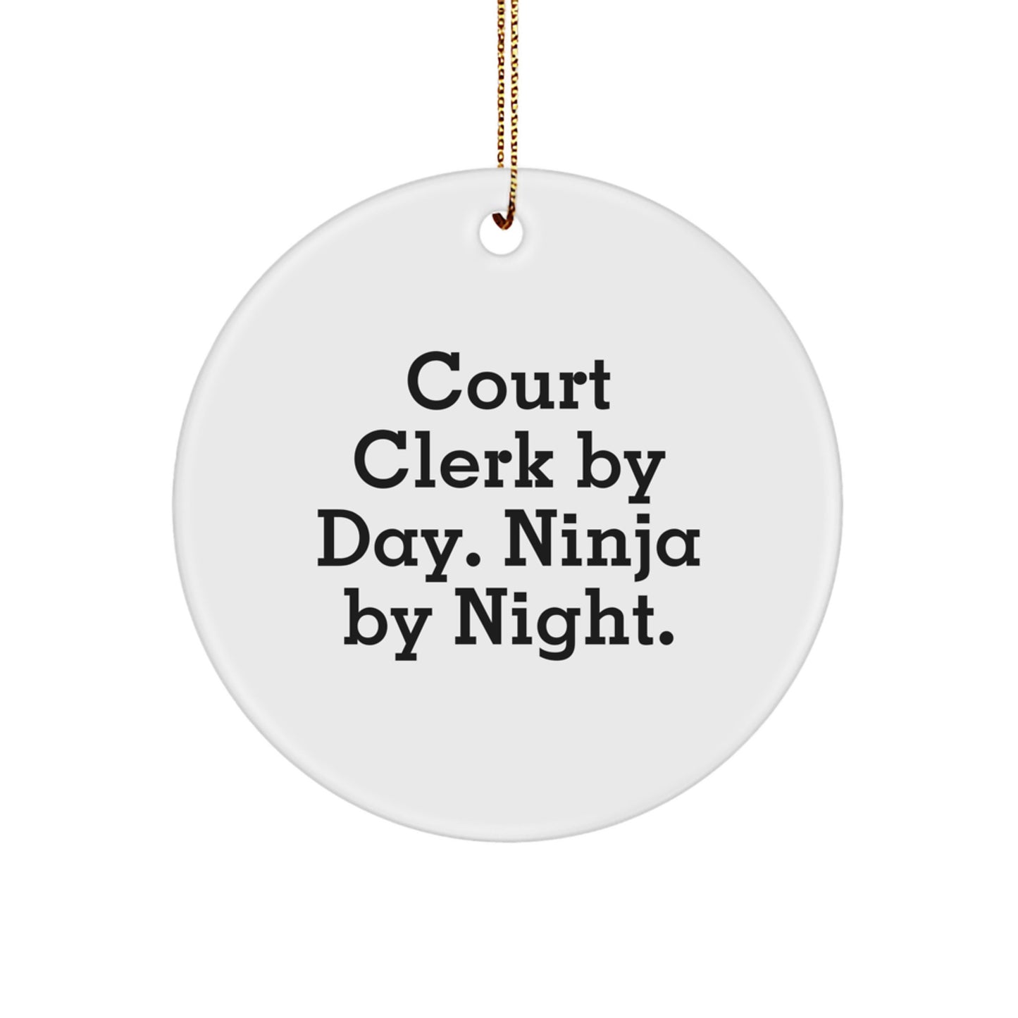 Funny Court Clerk Gifts for Men - Court Clerk By Day. Ninja By Night. Circle Ornament Christmas Unique Gifts from Friends - Image 1