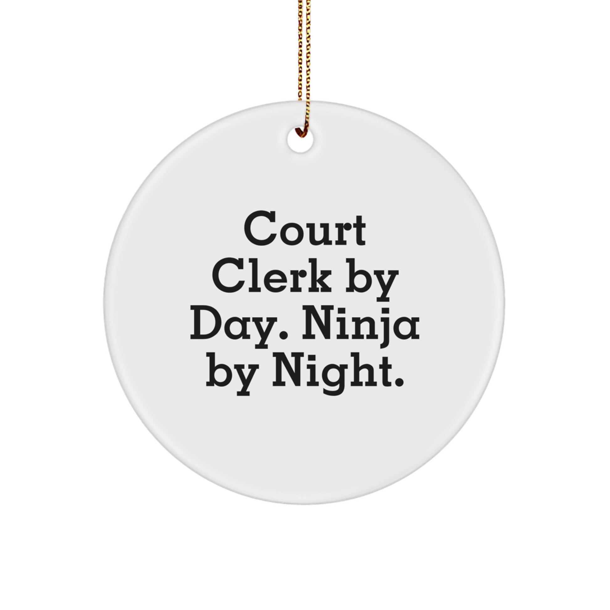 Funny Court Clerk Gifts for Men - Court Clerk By Day. Ninja By Night. Circle Ornament Christmas Unique Gifts from Friends - Image 1