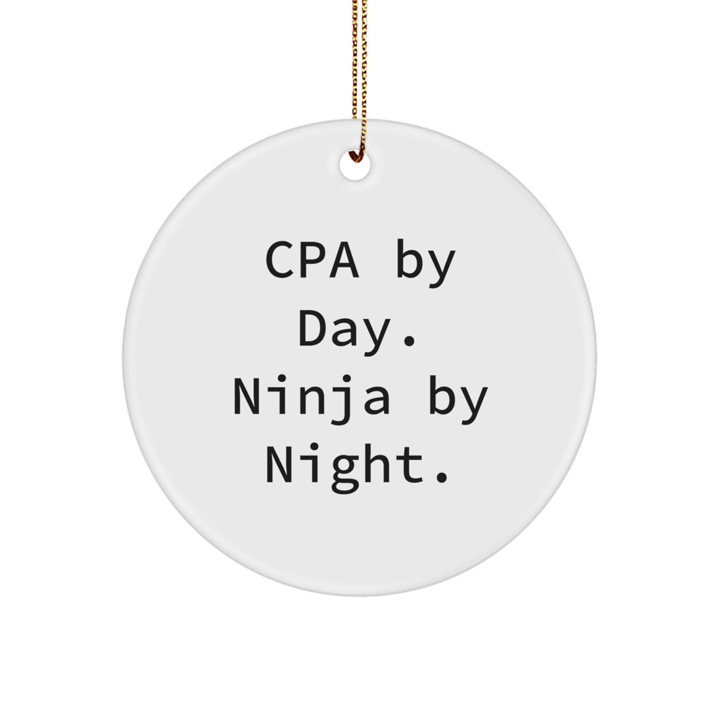 CPA Ninja Gifts, Cpa By Day. Ninja By Night., Christmas Circle Ornament for Men, Women, and Friends - Image 1
