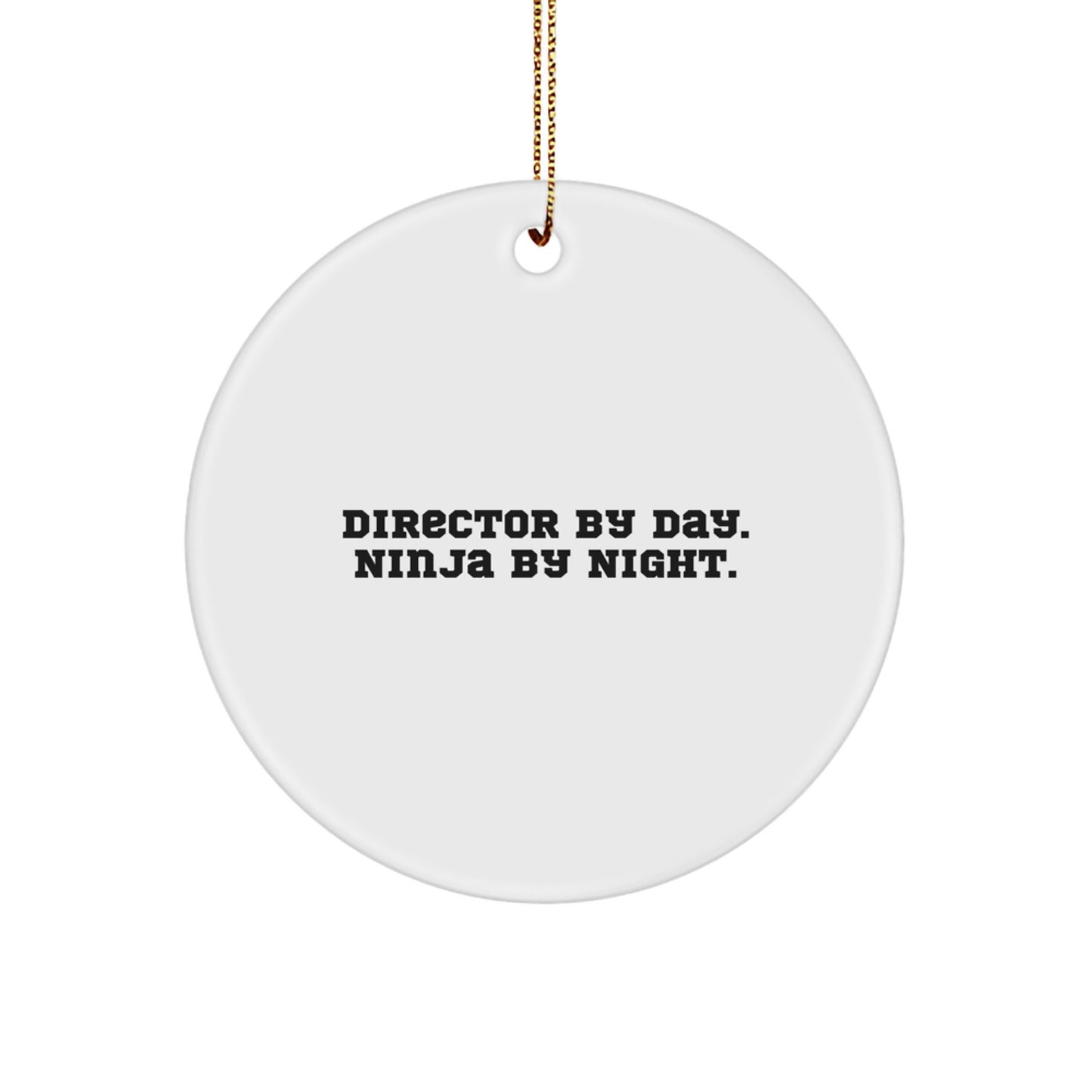 Funny Director Gifts from Friends and Family, Christmas Unique Director Circle Ornament, Director By Day. Ninja By Night. Quote, White MDF Circle Shaped - Image 1