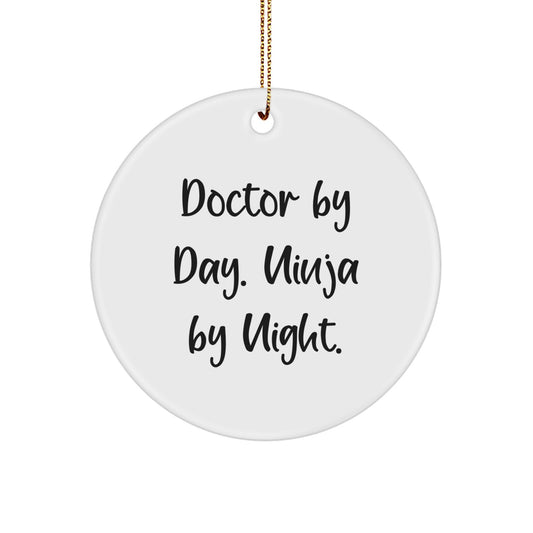 Funny Doctor Gifts from Men, Unique Christmas Circle Ornament, 'Doctor By Day. Ninja By Night.' - Image 1