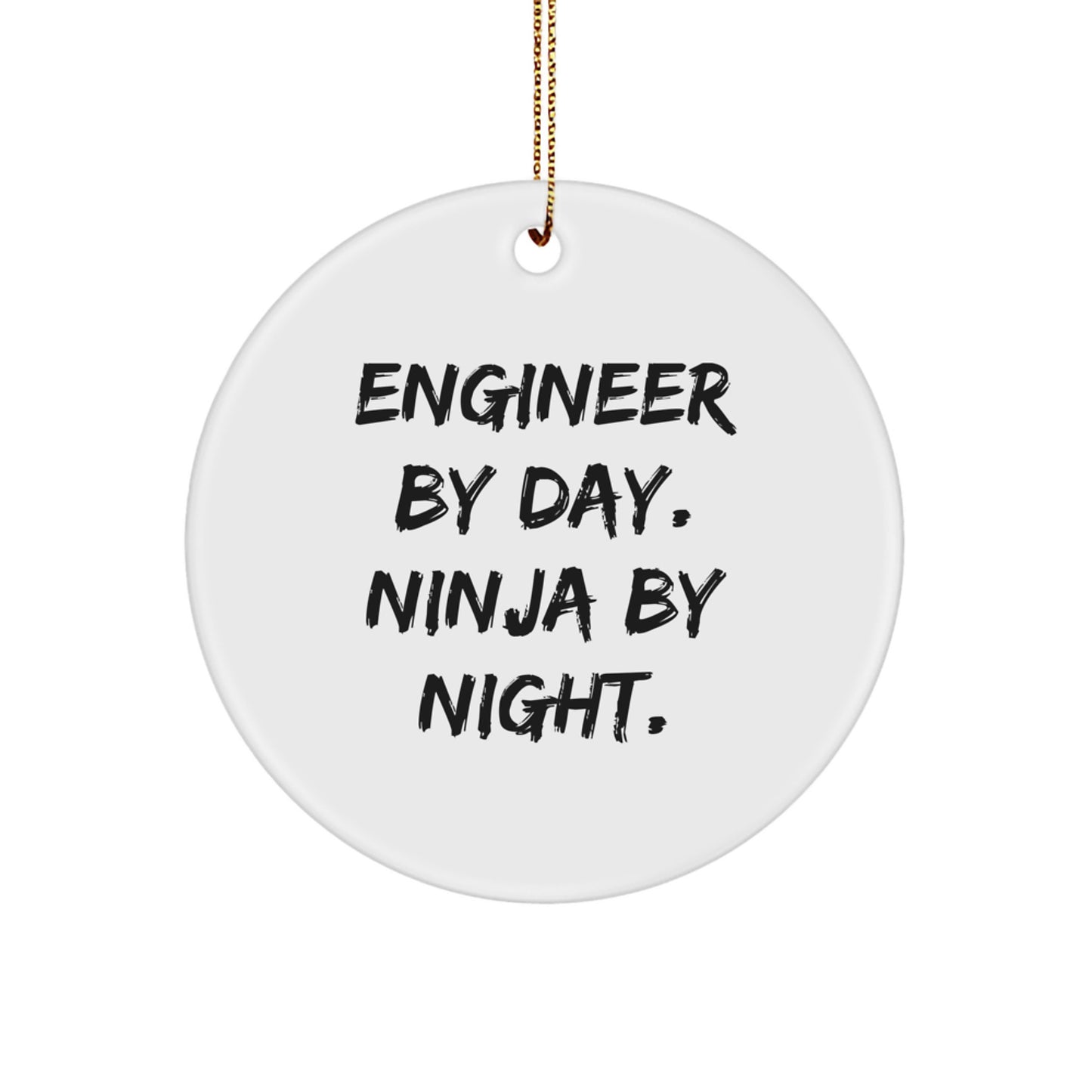 Engineer Gifts from Men, Engineer By Day. Ninja By Night., Circle Ornament, Christmas Unique Gifts - Image 1