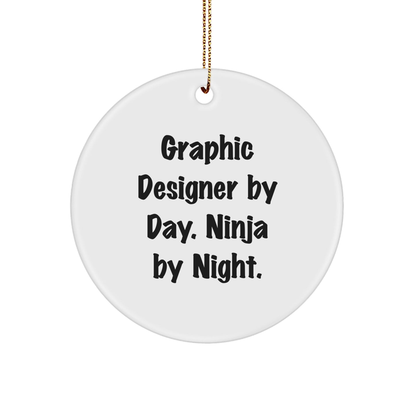 Graphic Designer Gifts from Friends - Funny Quote Circle Ornament, White, 2.75" Tall - Christmas Unique Gifts for Him or Her - Image 1