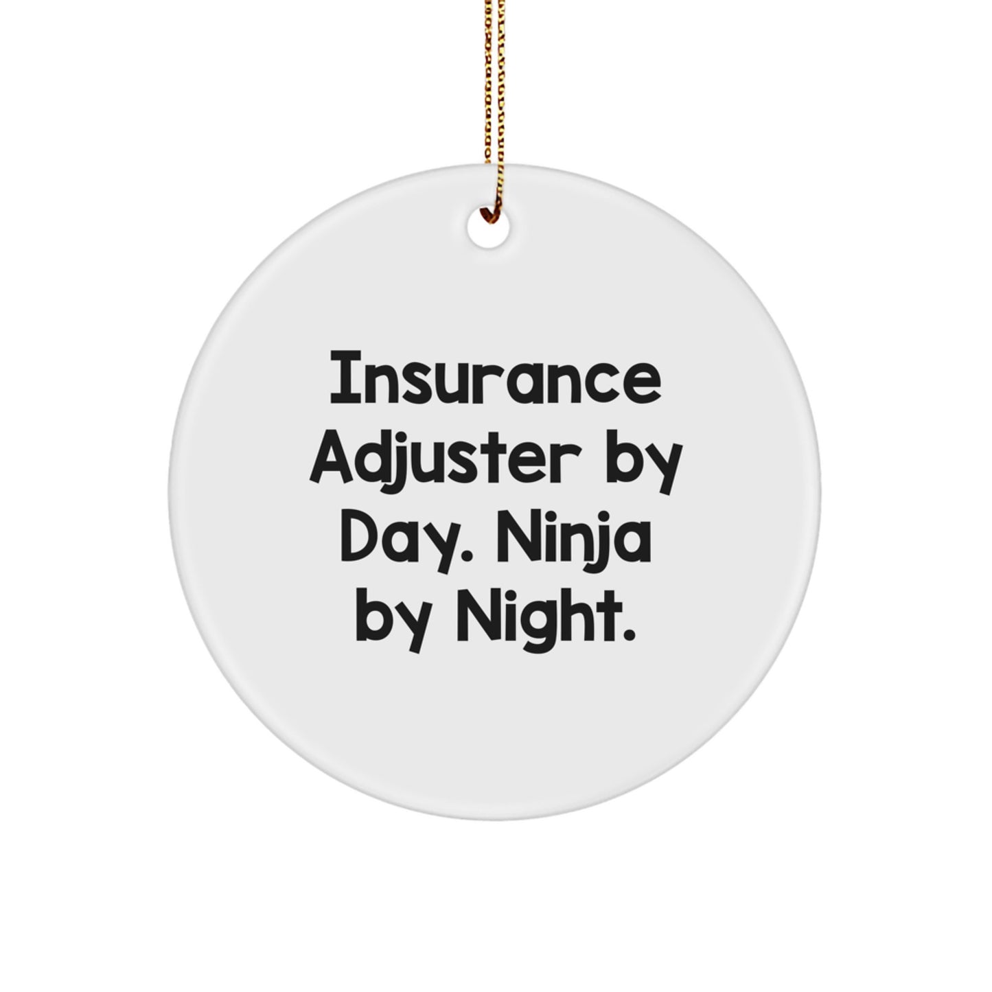 Insurance Adjuster Gifts from Friends - 'Insurance Adjuster By Day. Ninja By Night.' Circle Ornament for Christmas - Image 1