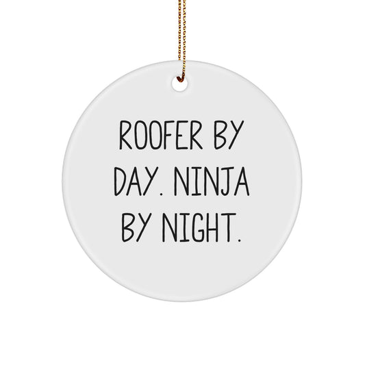 Roofer Christmas Unique Gifts from Friends - Funny Circle Ornament for Roofer By Day Ninja By Night - Image 1