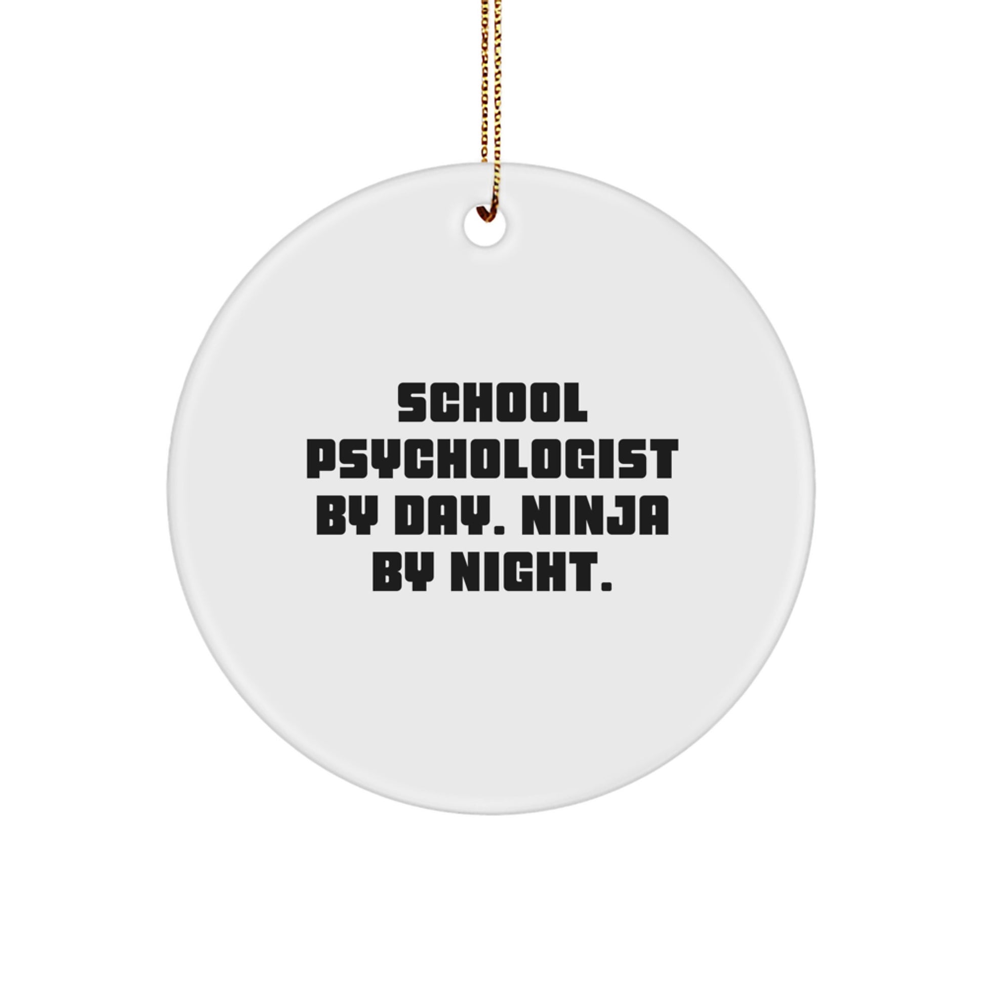 Funny School Psychologist Gifts for Men Women Friends Family - Circle Ornament with 'School Psychologist By Day. Ninja By Night.' - Image 1