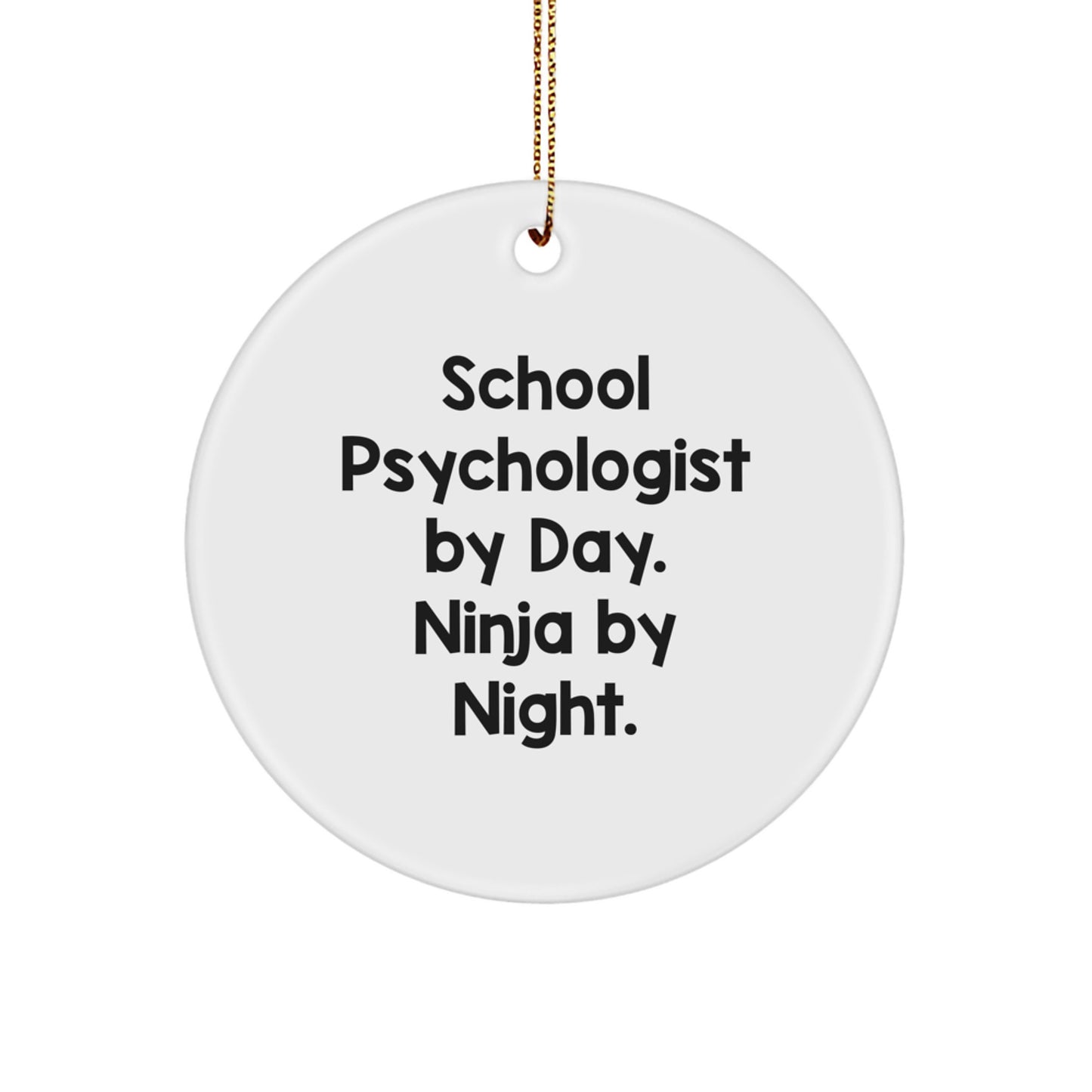 Funny School Psychologist Gifts from Men, Christmas Unique Circle Ornaments for School Psychologist, Ninja by Night, School Psychologist by Day - Image 1