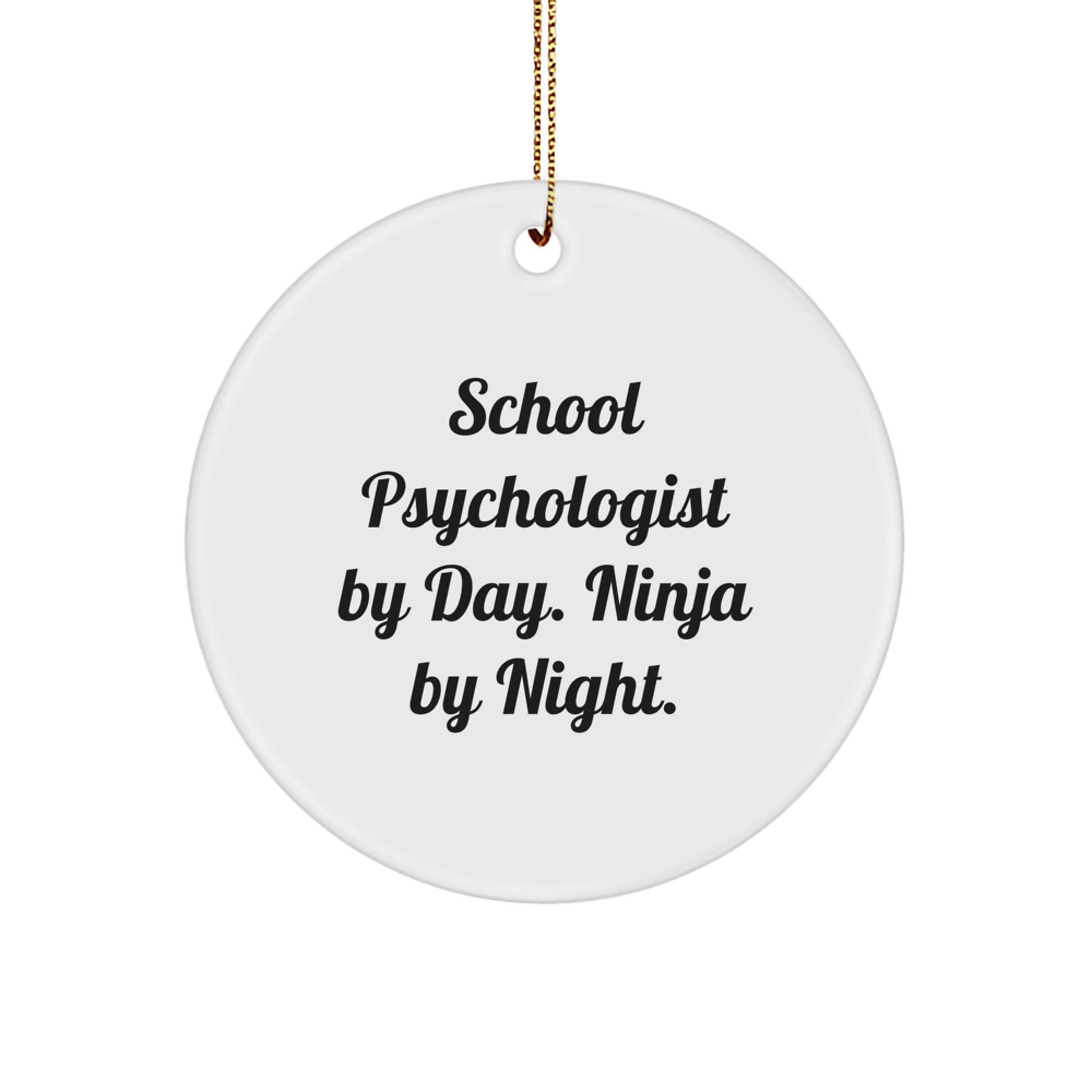 Funny School Psychologist Gifts for Christmas with School Psychologist By Day. Ninja By Night. Circle Ornament, Perfect for School Psychologist Family, Friends, or Coworkers - Image 1