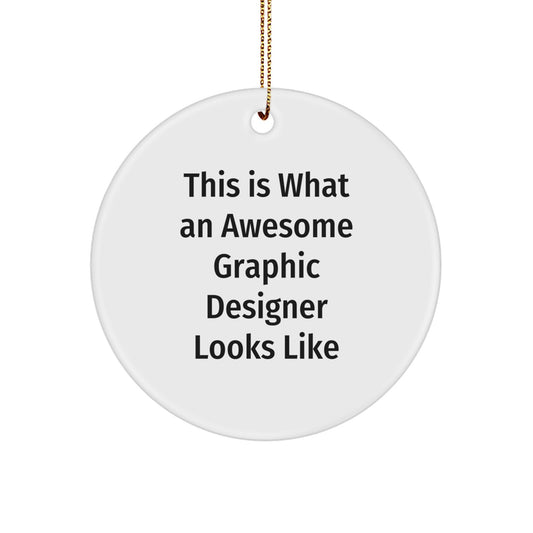 Funny Graphic Designer Gift for Him, Gifts from Friends, Christmas Unique Ornaments, Circle Ornament, 'This Is What An Awesome Graphic Designer Looks Like' - Image 1