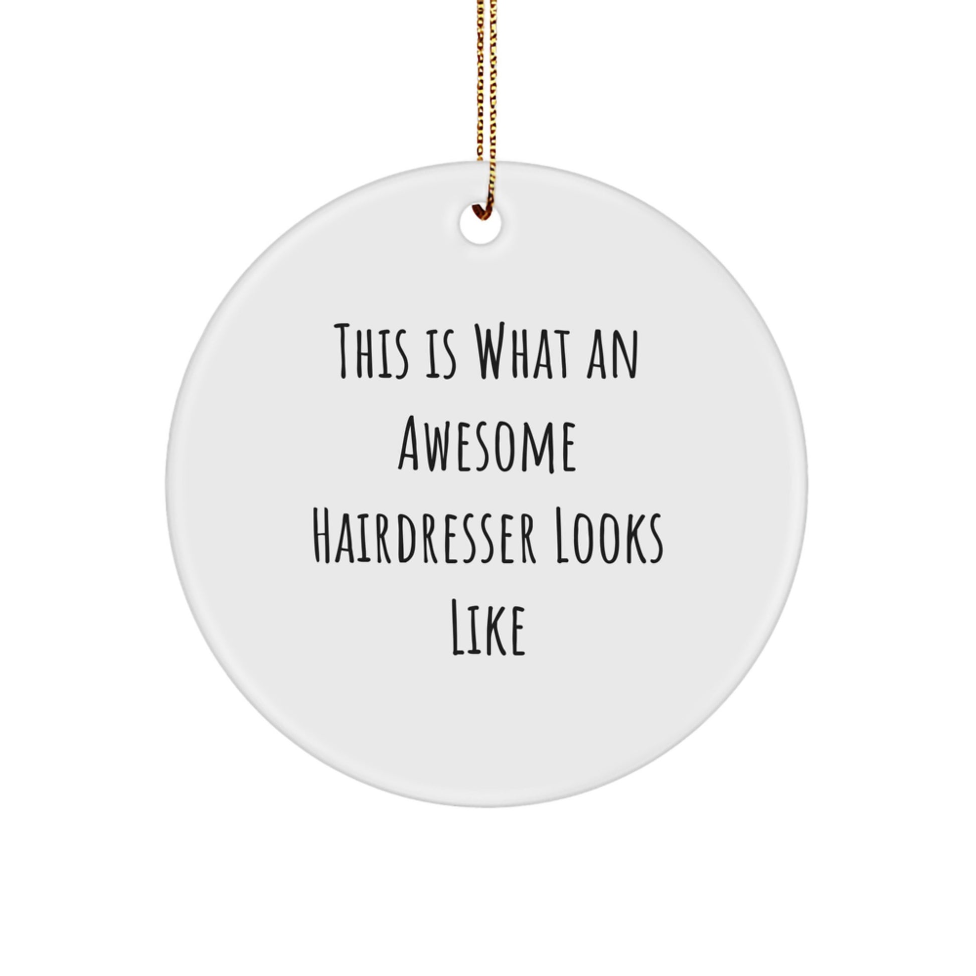 Funny Hairdresser Gifts from Friends, Christmas Unique Circle Ornaments for Hairdresser, Inspirational Hairdresser Quotes - Image 1