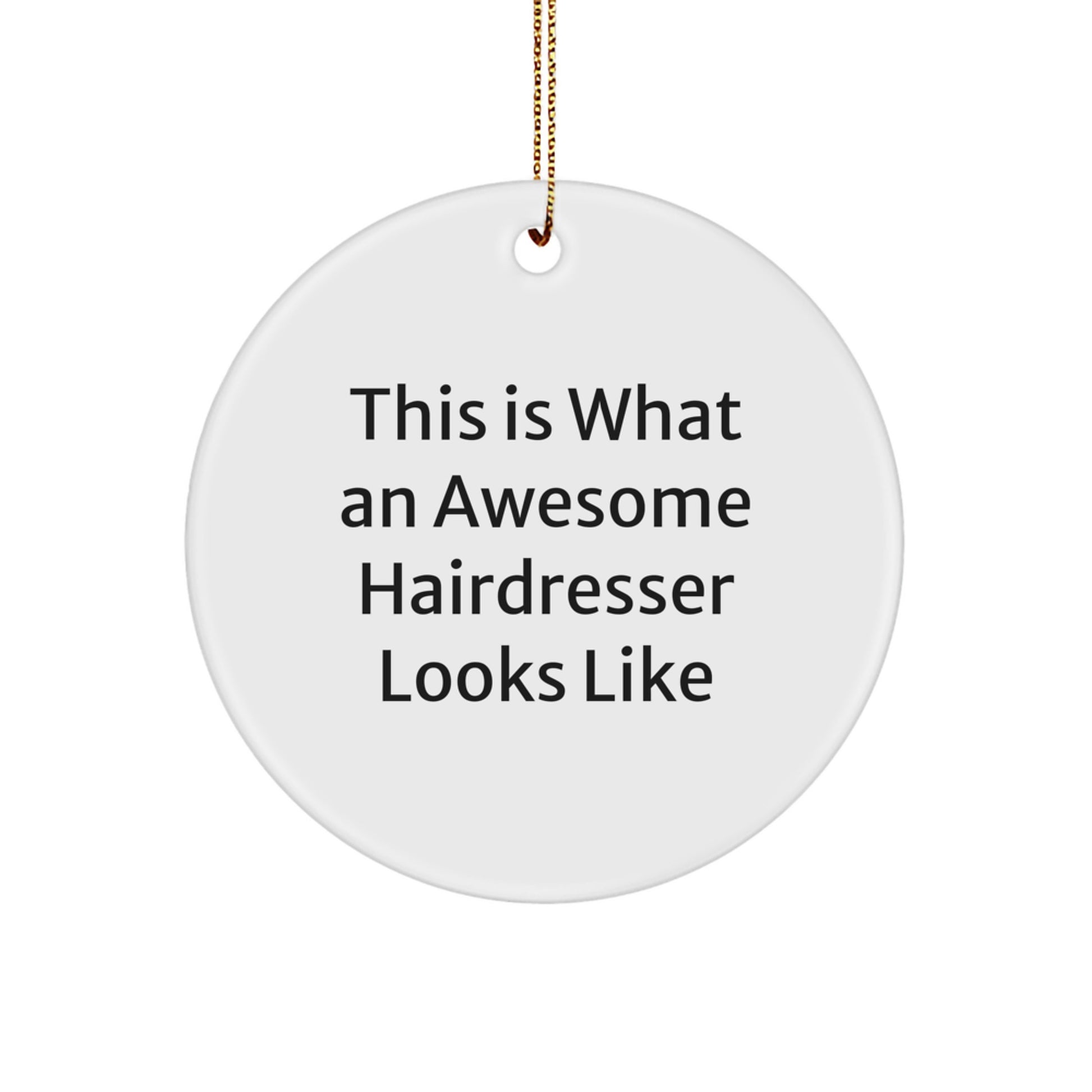 Funny Hairdresser Christmas Unique Gifts from Friends for Awesome Hairdresser, 'This Is What An Awesome Hairdresser Looks Like' Circle Ornament - Image 1