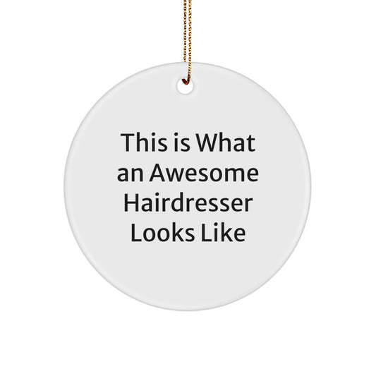 Funny Hairdresser Christmas Unique Gifts from Friends for Awesome Hairdresser, 'This Is What An Awesome Hairdresser Looks Like' Circle Ornament - Image 1