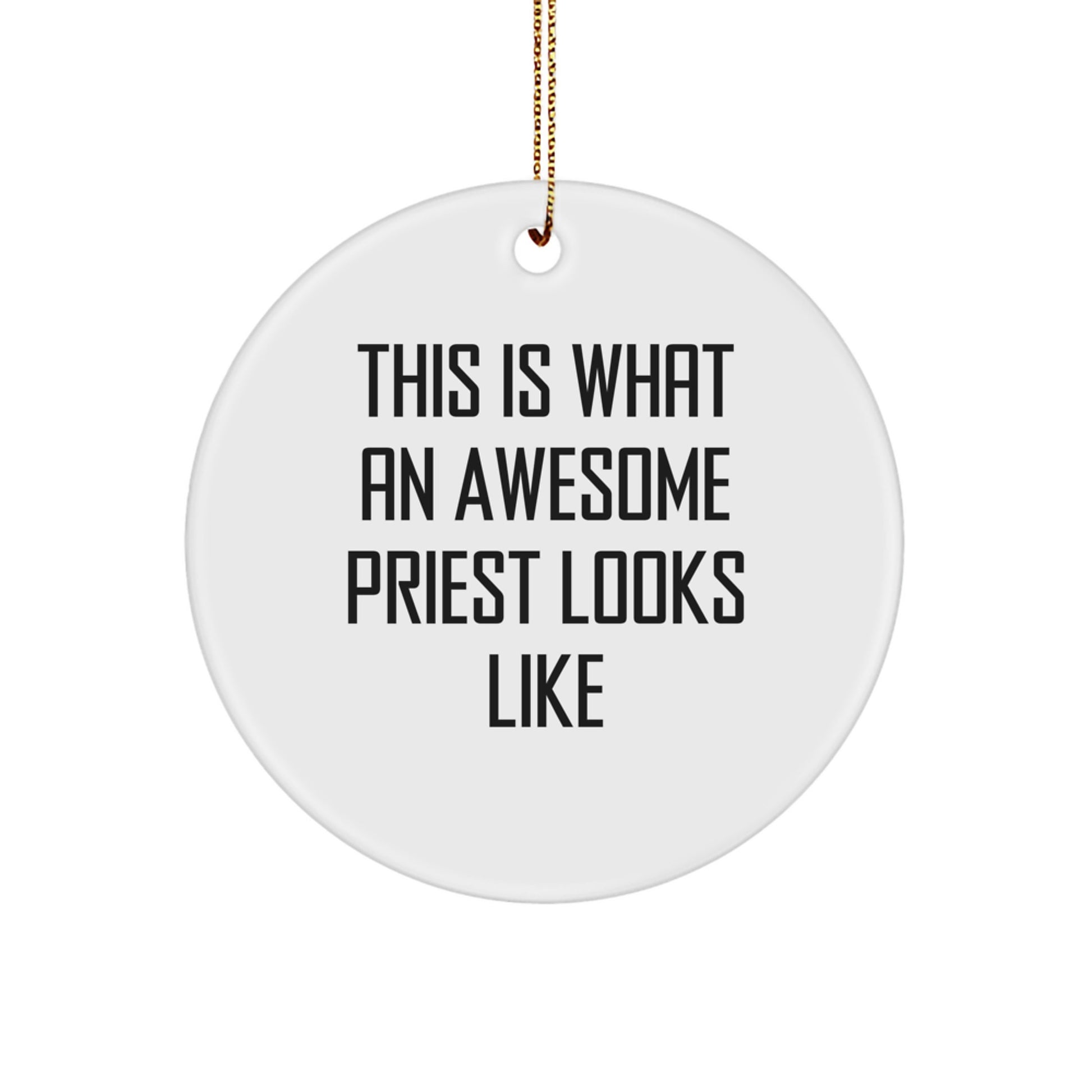 Funny Priest Gifts, This Is What An Awesome Priest Looks Like Circle Ornament, White, 2.75" Tall, Christmas Unique Gifts from Friends to Priest - Image 1