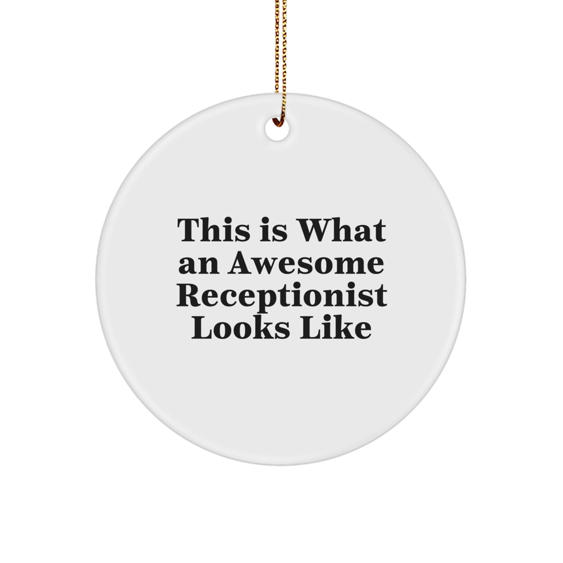Funny Receptionist Quotes Gifts from Friends for Awesome Receptionist Circle Ornaments at Christmas, Gifts for Receptionist, Unique Gifts from Family - Image 1