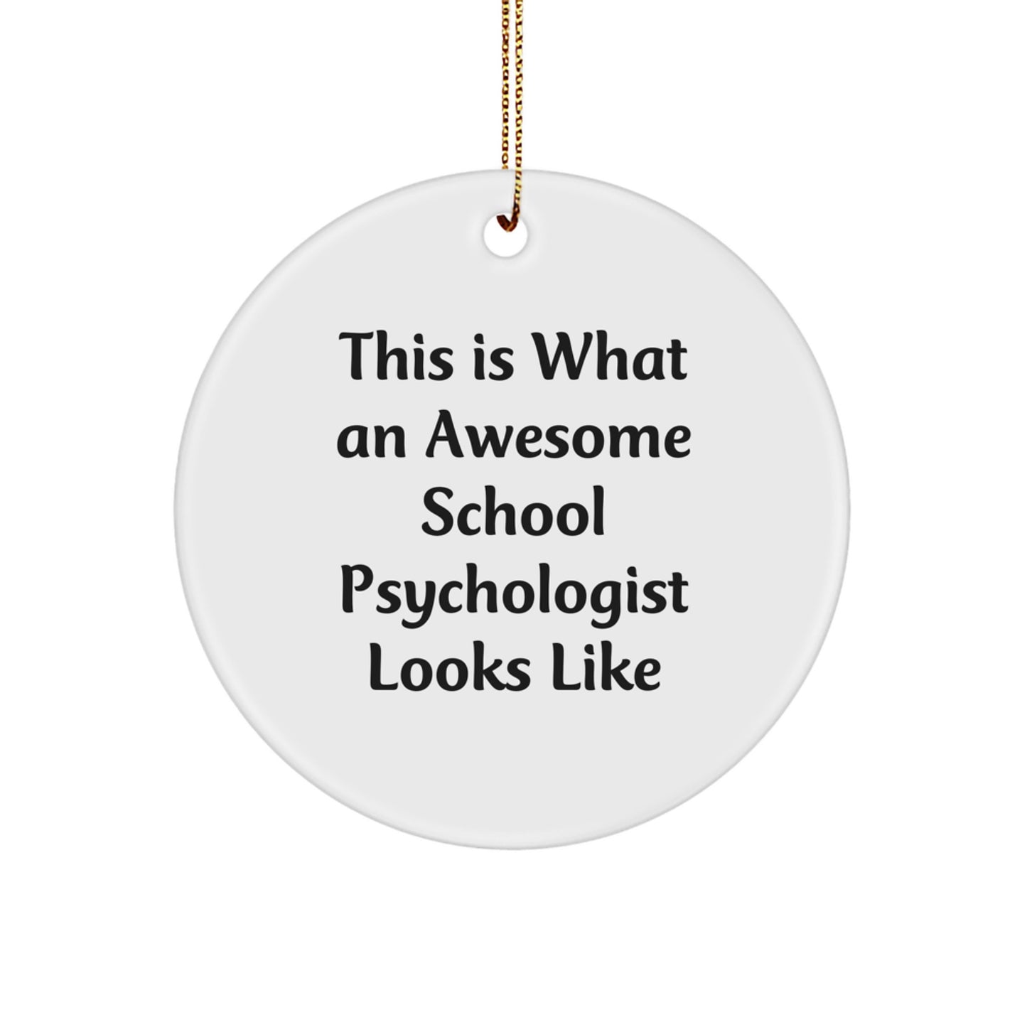 Funny School Psychologist Gifts from Friends - This Is What An Awesome School Psychologist Looks Like Circle Ornament for Christmas - Image 1