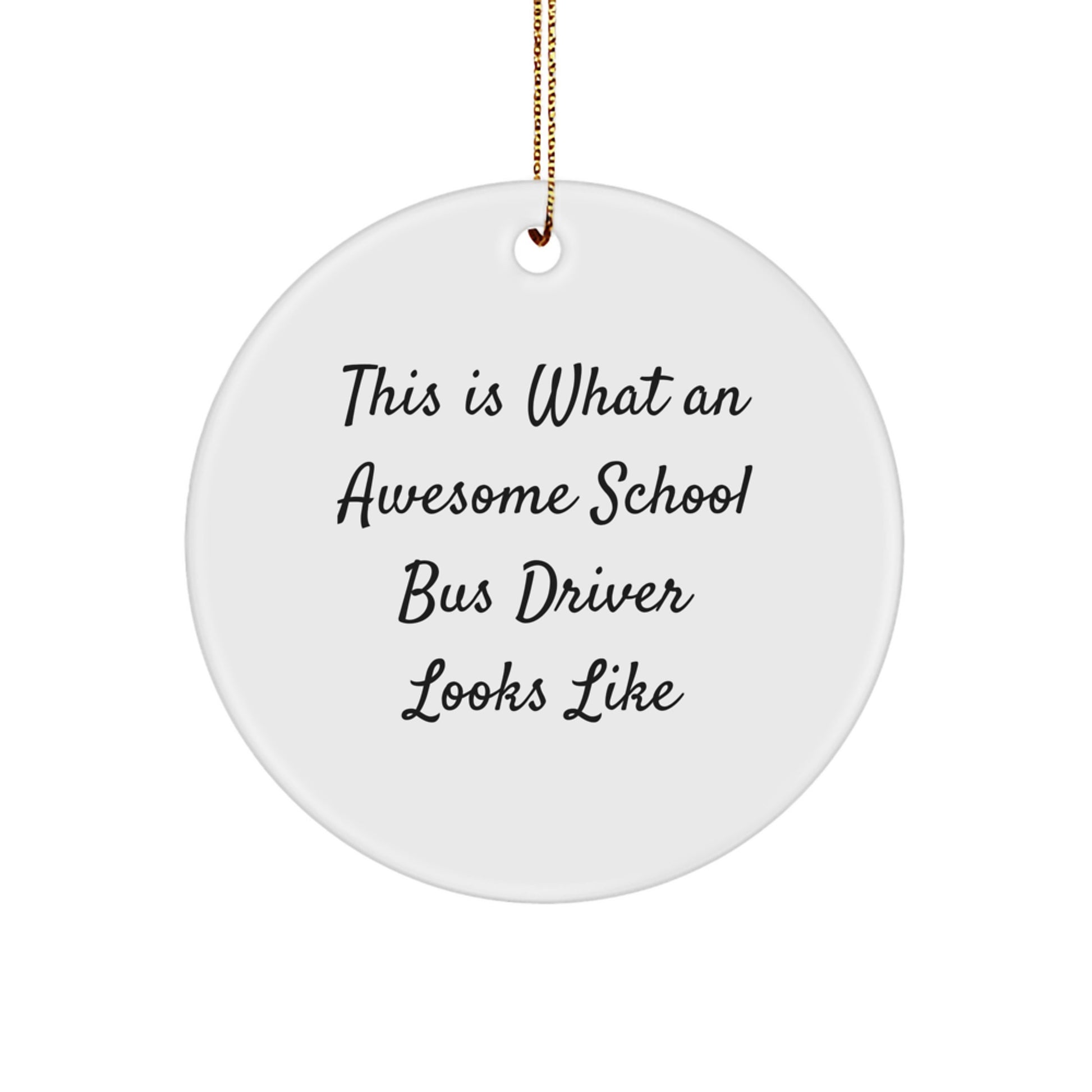 Funny School Bus Driver Gifts - This Is What An Awesome School Bus Driver Looks Like, Circle Ornament for Men or Women, Christmas Memorable Presents from Friends or Family - Image 1