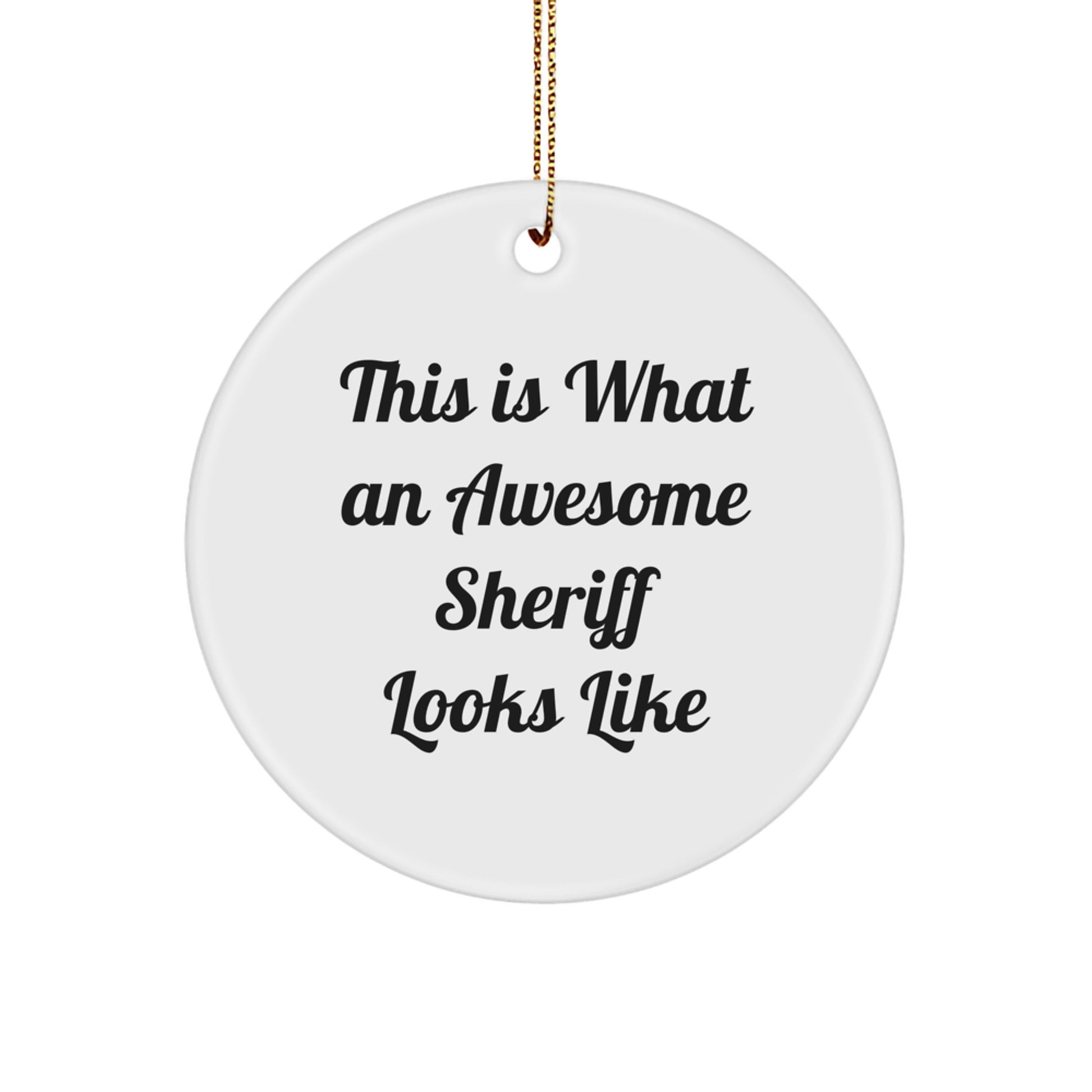 Funny Sheriff Gifts from Men to Friends, 'This Is What An Awesome Sheriff Looks Like' Circle Ornament for Christmas - Image 1