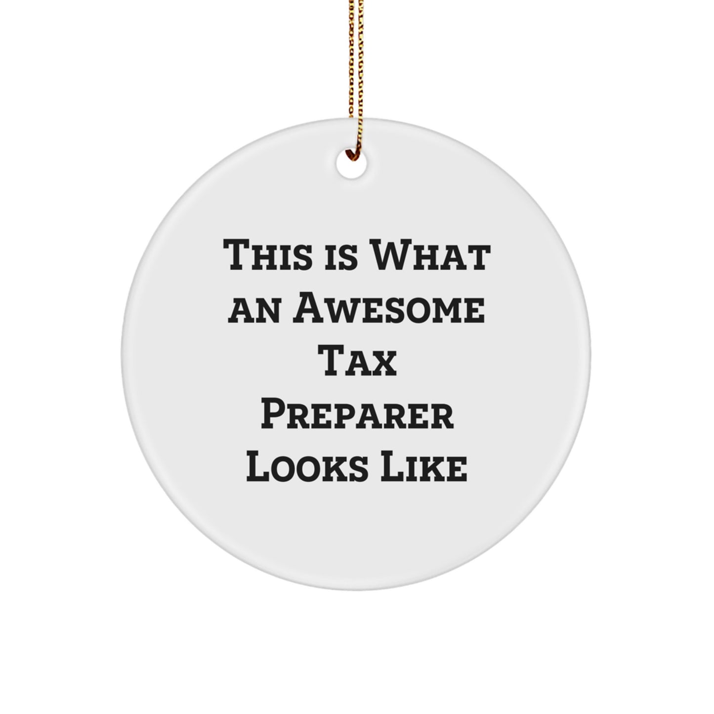 Tax Preparer Gifts from Friends, Christmas Unique Gifts, Circle Ornament with This Is What An Awesome Quote, Gifts for Tax Preparer - Image 1
