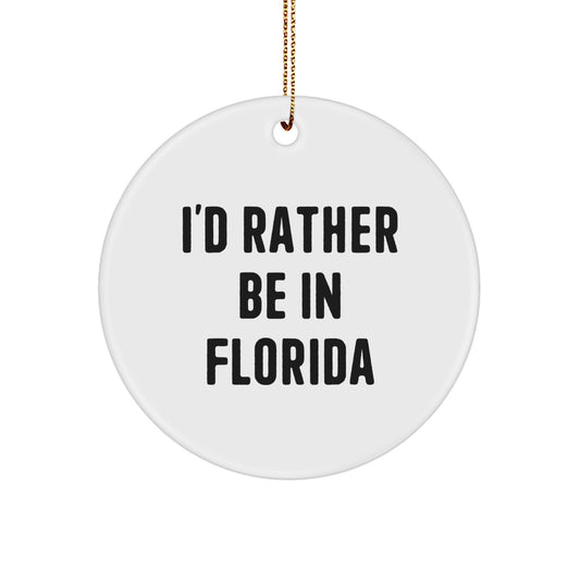 Florida Circle Ornament I'd Rather Be In Florida Funny Christmas Unique Gifts from Friends for Family - Image 1