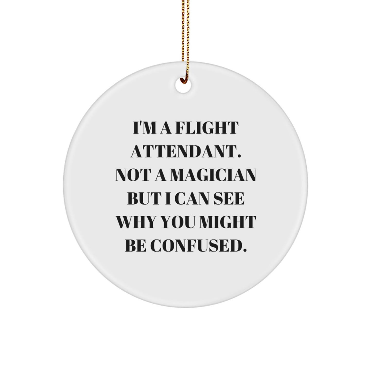 Funny Flight Attendant Gifts, Christmas Circle Ornament for Flight Attendants, Unique Circle Ornament for Friends from Men - Image 1