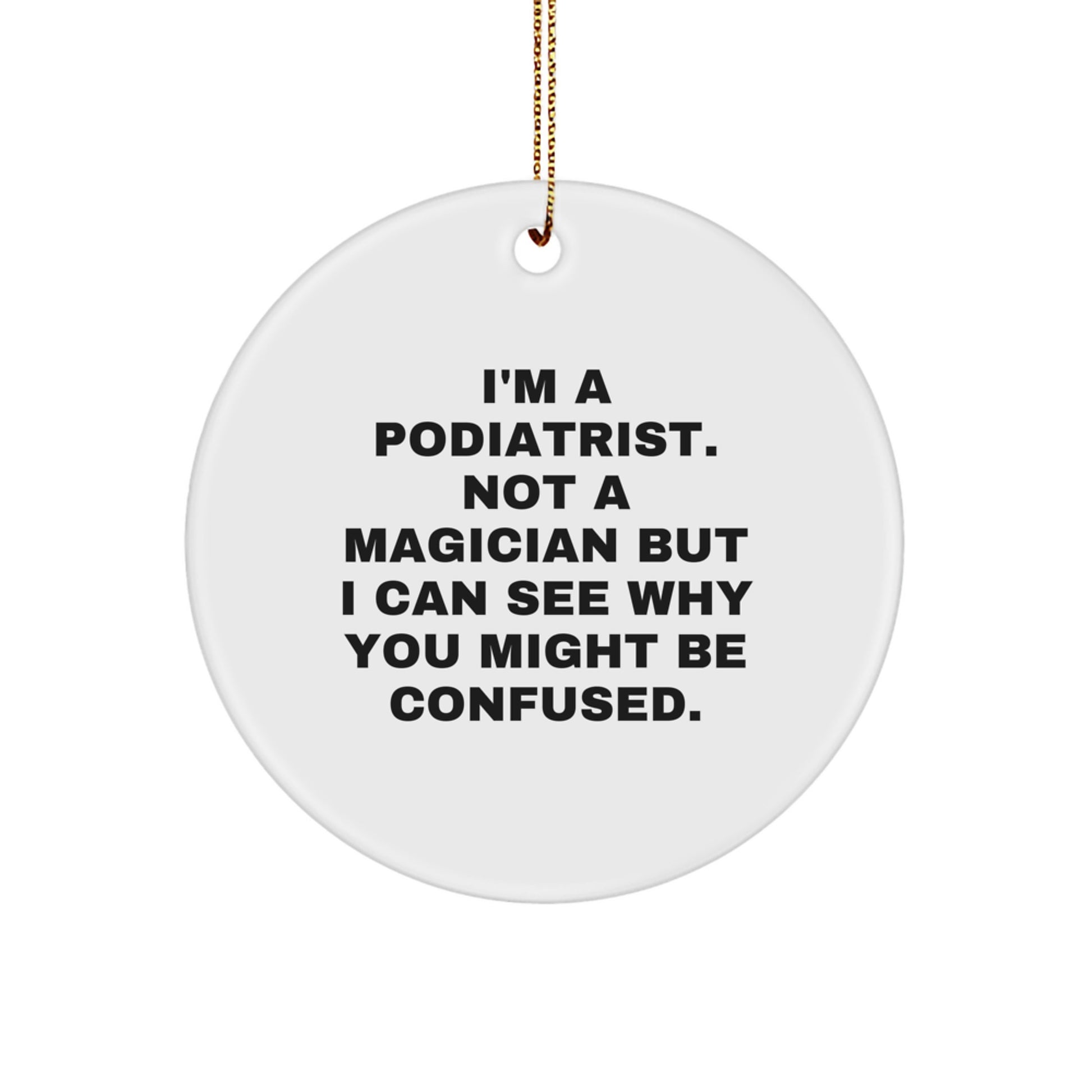Podiatrist Gifts from Family - Funny Quote Circle Ornament for Christmas - Image 1