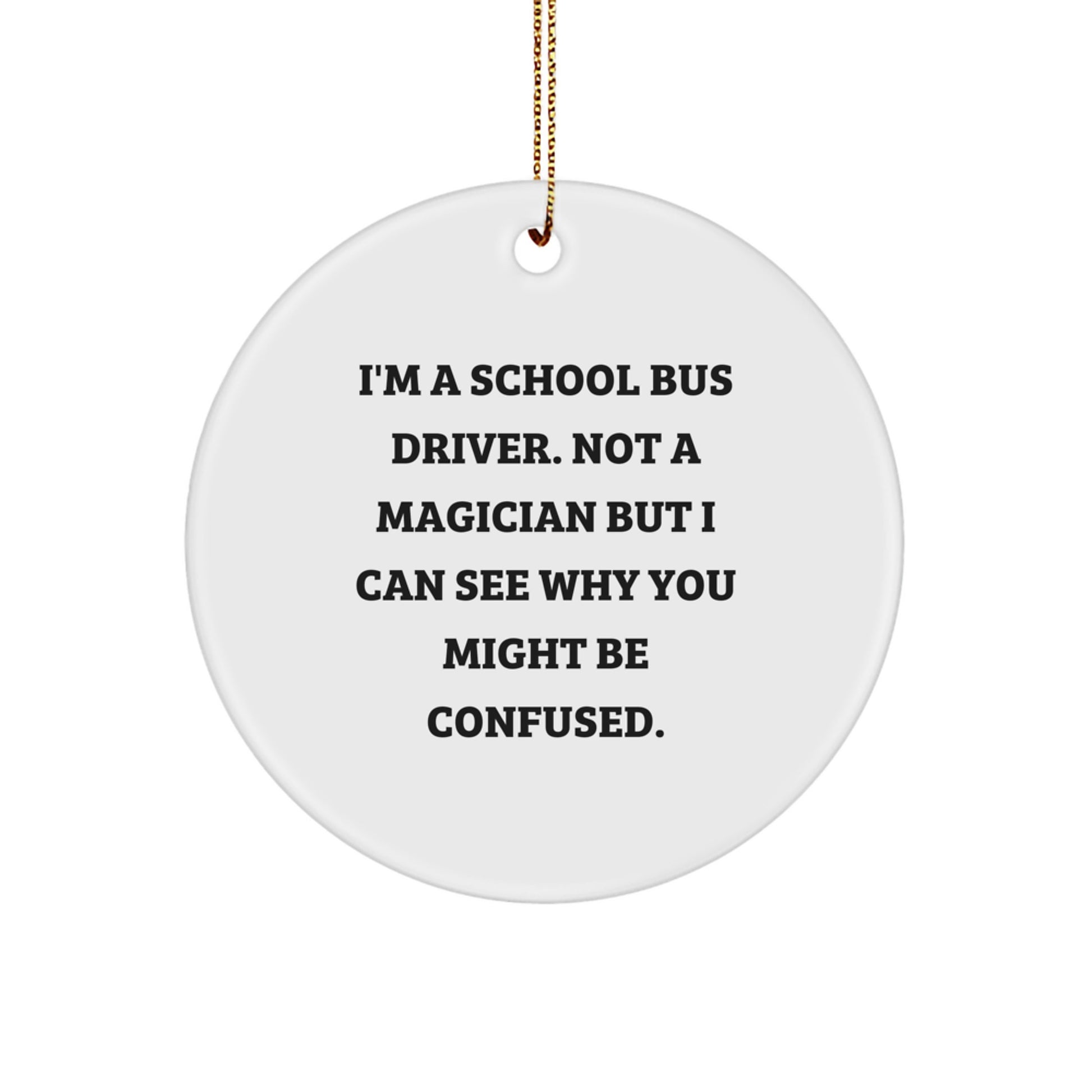 Funny School Bus Driver Gifts for Men - School Bus Driver Christmas Decorations, Circle Ornament, Gifts from Friends for School Bus Driver - Image 1