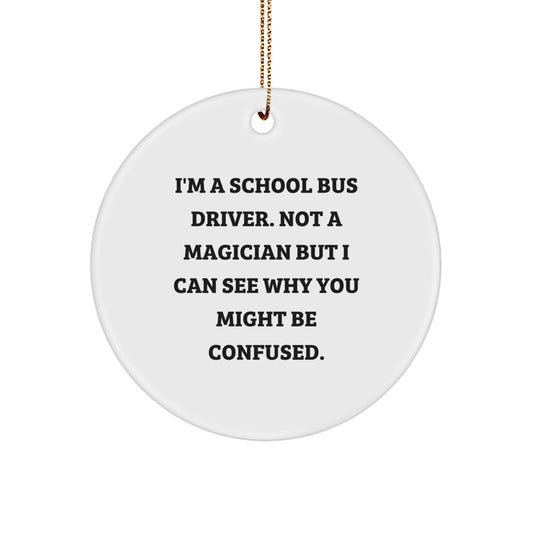 Funny School Bus Driver Gifts for Men - School Bus Driver Christmas Decorations, Circle Ornament, Gifts from Friends for School Bus Driver - Image 1