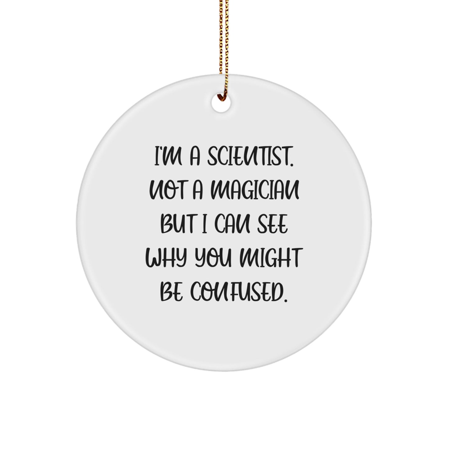 Funny Scientist Gifts from Men to Friends for Christmas Unique Circle Ornament - Image 1