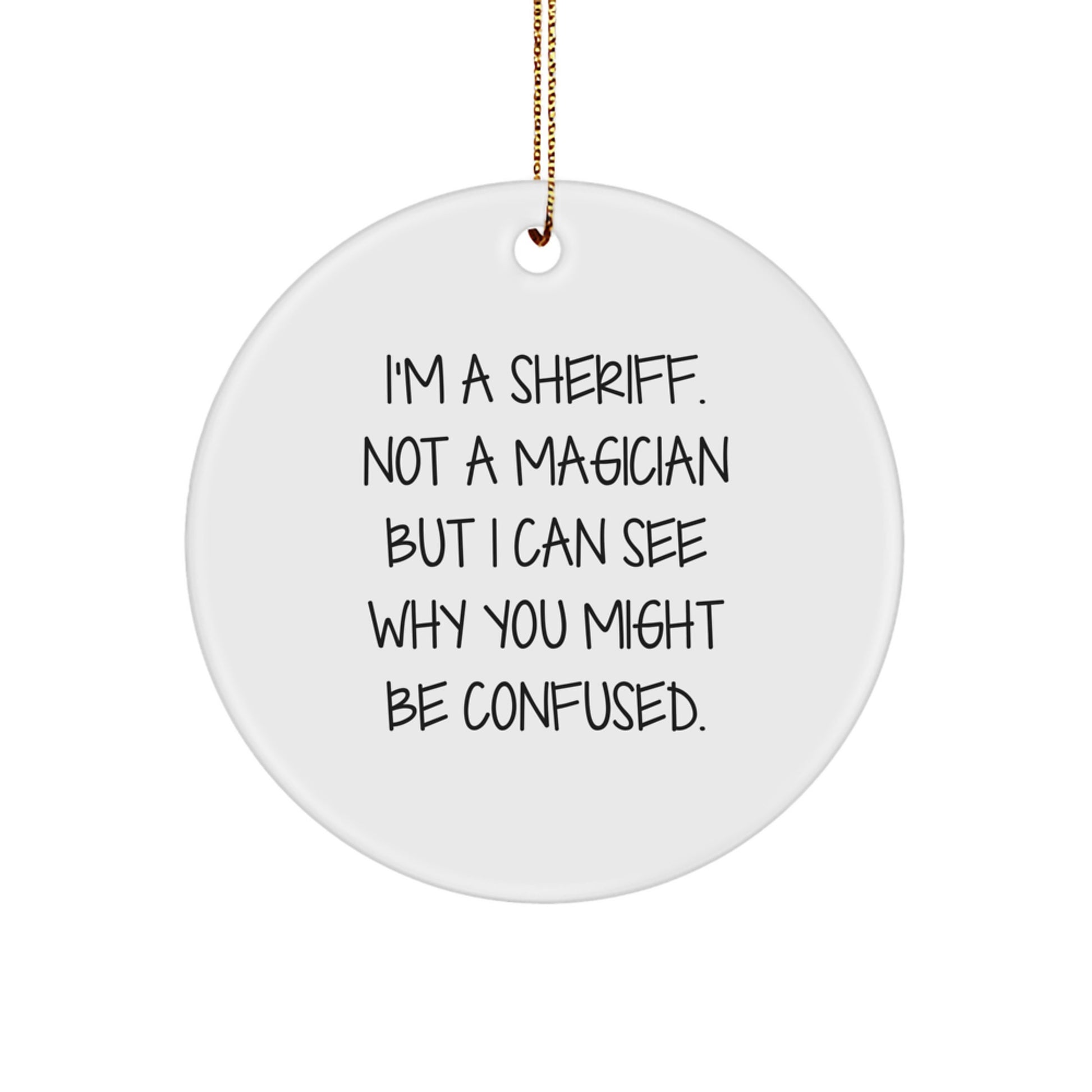 Funny Sheriff Christmas Circle Ornament Gifts for Men from Friends and Family - Image 1