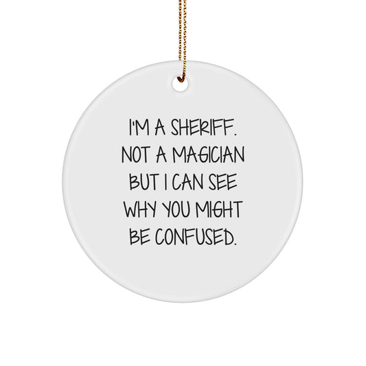 Funny Sheriff Christmas Circle Ornament Gifts for Men from Friends and Family - Image 1