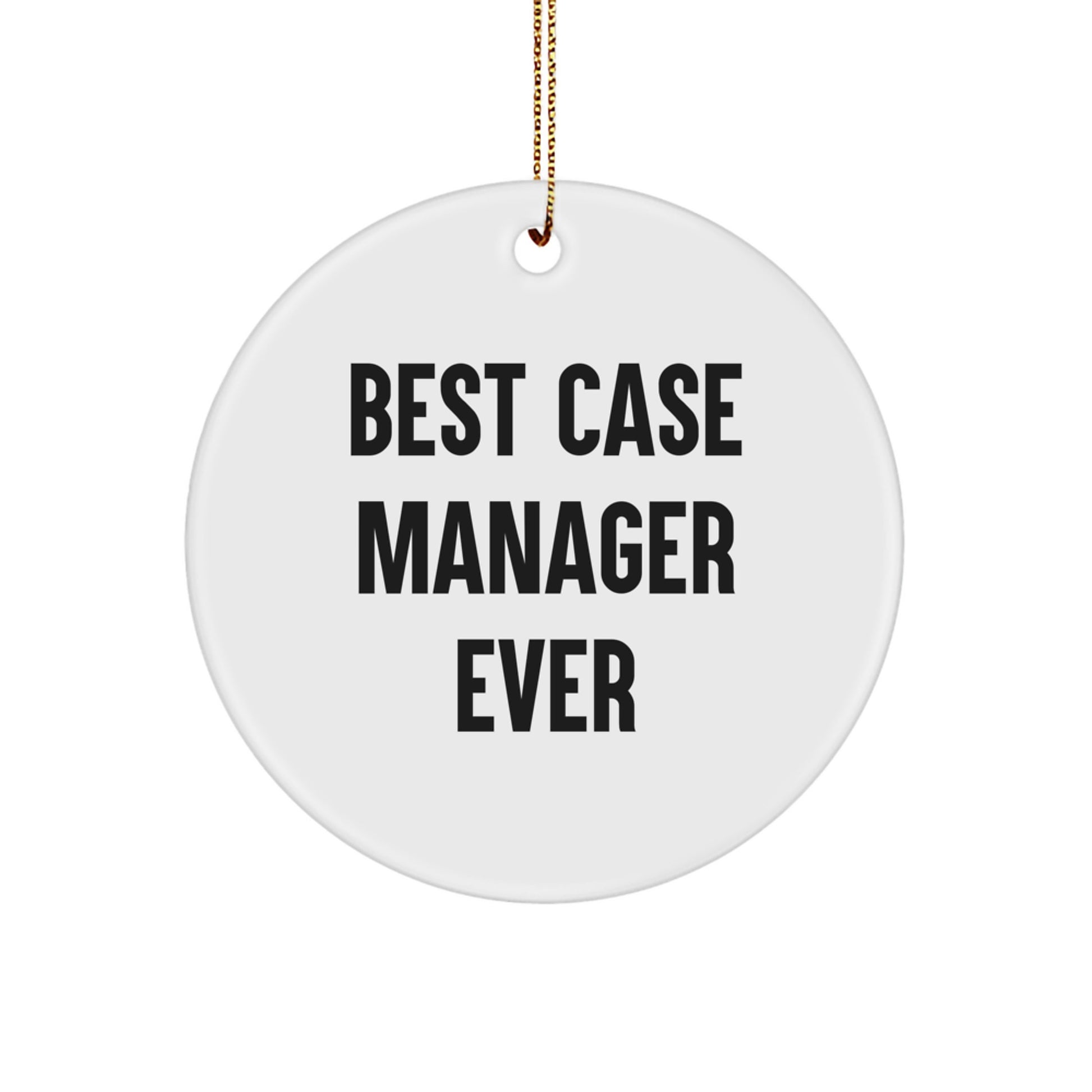 Funny Case Manager Gifts for Men, Unique Circle Ornament from Friends, Case Manager Christmas Unique Gifts, Best Case Manager Ever - Image 1