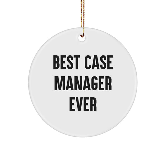 Funny Case Manager Gifts for Men, Unique Circle Ornament from Friends, Case Manager Christmas Unique Gifts, Best Case Manager Ever - Image 1