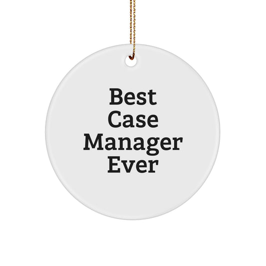 'Best Case Manager Ever' Christmas Circle Ornament Gifts from Friends and Family for the Dedicated Case Manager - Image 1