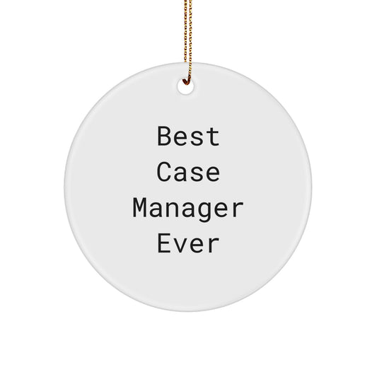 Funny 'Best Case Manager Ever' Gifts for Case Manager from Family and Friends - Unique Circle Ornament for Christmas Decorations - Image 1