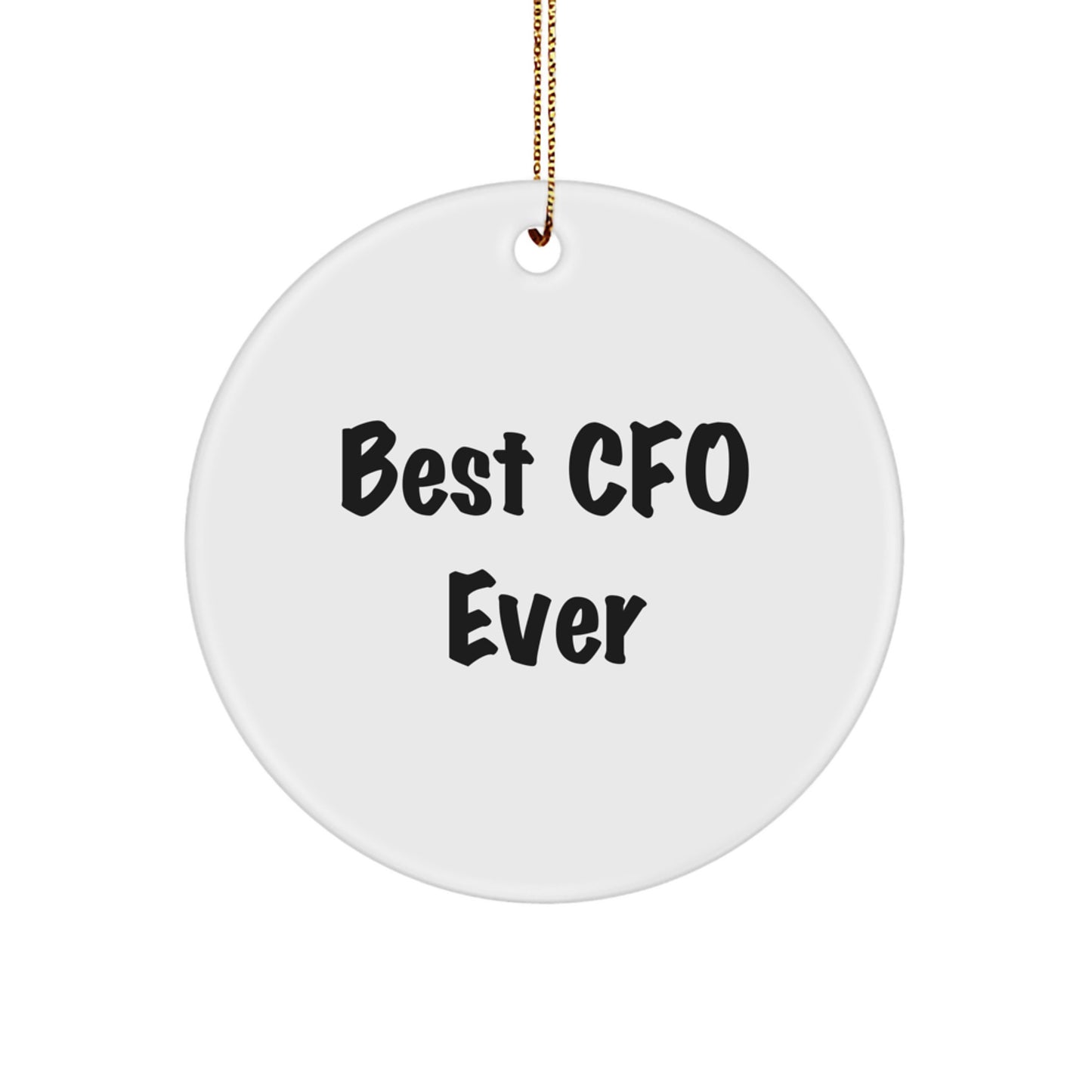 Funny CFO Gifts from Friends and Family, Best CFO Ever Circle Ornament for CFO, Christmas Unique Gifts for CFO, Circle Shaped White Ornament - Image 1