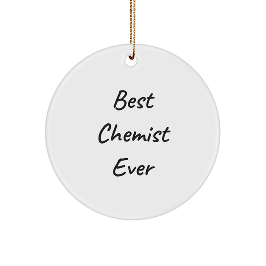 Funny Chemist Gifts from Friends for Christmas Circle Ornament - Best Chemist Ever Quote, Unique Circle Ornament for Men - Image 1